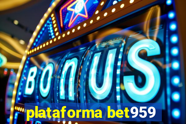 plataforma bet959